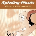 Xploding Plastix